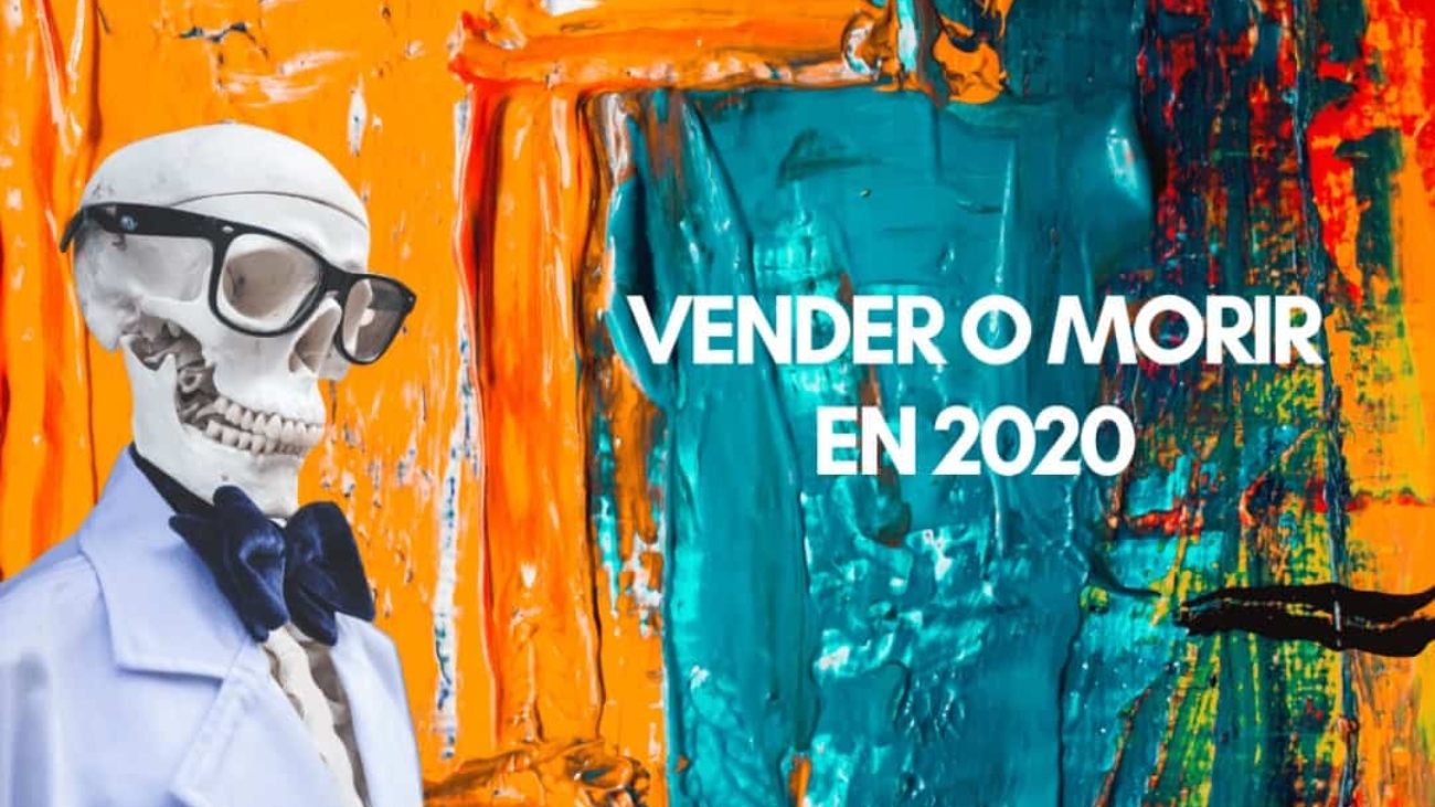 Vender-o-Morir-en-2020